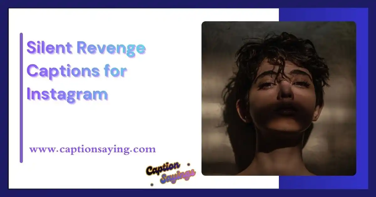 Silent Revenge Captions for Instagram