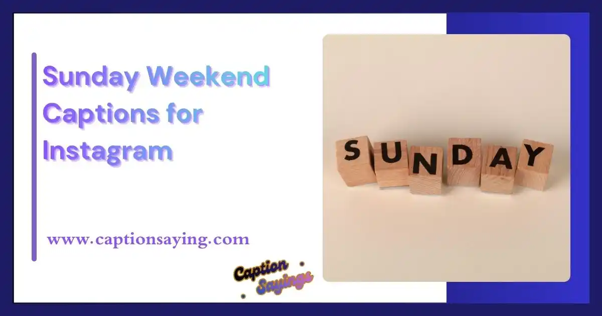 Sunday Weekend Captions for Instagram