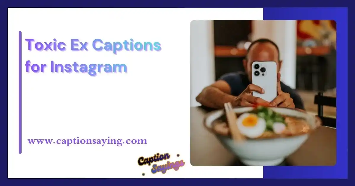 Toxic Ex Captions for Instagram