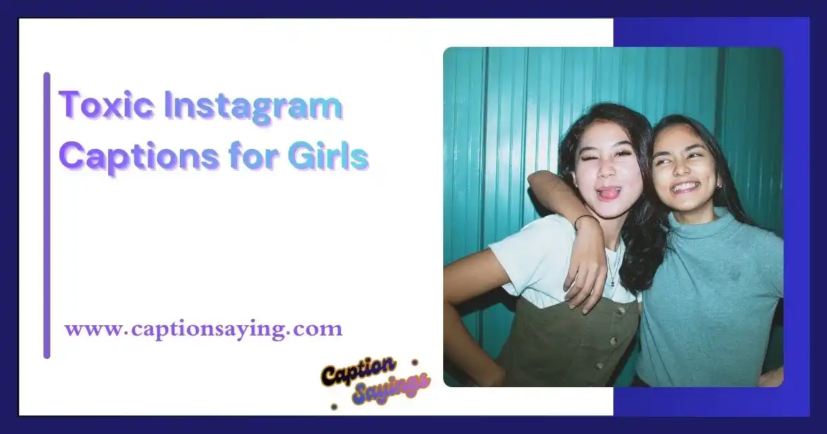 Toxic Instagram Captions for Girls