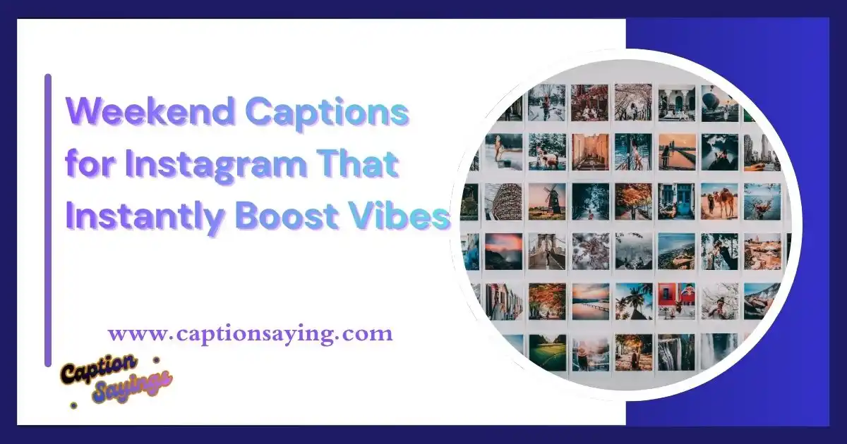 Weekend Captions for Instagram That Instantly Boost Vibes
